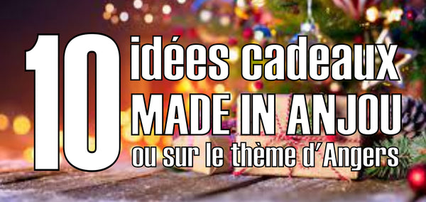 🎁 Découvrez 10 idées cadeaux Made in Anjou