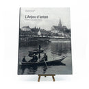 L'Anjou d'antan des éditions Hervé Chopin - À travers plus de 400 cartes postales anciennes, c’est à une découverte de la région en noir et blanc